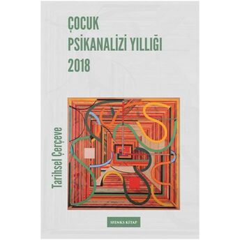 Çocuk Psikanalizi Yıllığı 2018: Tarihsel Çerçeve Kolektif