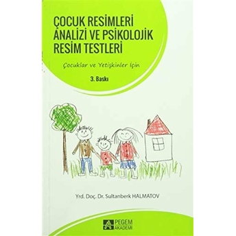 Çocuk Resimleri Analizi Ve Psikolojik Resim Testleri Sultanberk Halmatov