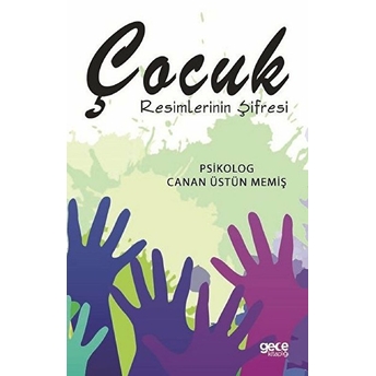 Çocuk Resimlerinin Şifresi - Canan Üstün Memiş