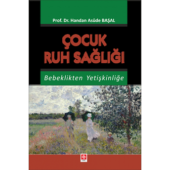 Çocuk Ruh Sağlığı - Bebeklikten Yetişkinliğe Handan Asude Başal