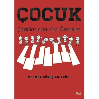 Çocuk Şarkılarında Yeni Örnekler - Mehmet Güneş Açıkgöz