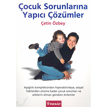 Çocuk Sorunlarına Yapıcı Çözümler Çetin Özbey