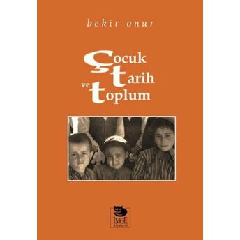 Çocuk, Tarih Ve Toplum Bekir Onur