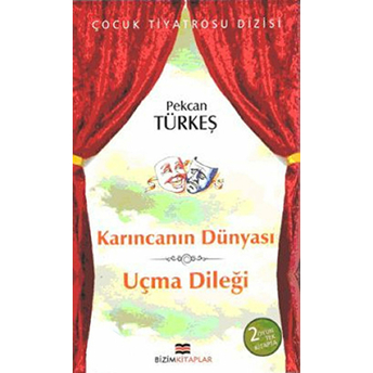 Çocuk Tiyatrosu Dizisi - Karıncanın Dünyası - Uçma Dileği Pekcan Türkeş