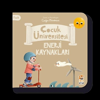 Çocuk Üniversitesi - Fizik - Enerji Kaynakları (Ciltli) - Çağrı Odabaşı