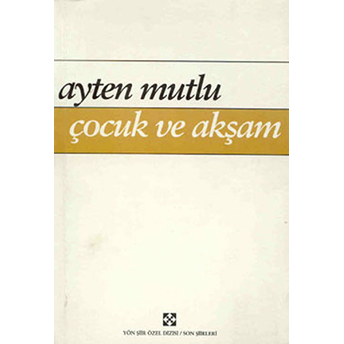 Çocuk Ve Akşam Ayten Mutlu