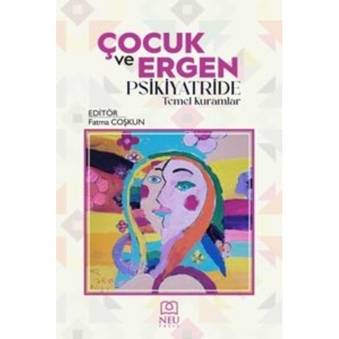 Çocuk Ve Ergen Psikiyatride Temel Kuramlar Kolektif