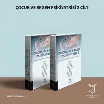 Çocuk Ve Ergen Psikiyatrisi - Güncel Yaklaşımlar Ve Temel Kavramlar (2 Cilt) Eyüp Sabri Ercan