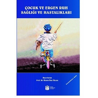 Çocuk Ve Ergen Ruh Sağlığı Ve Hastalıkları