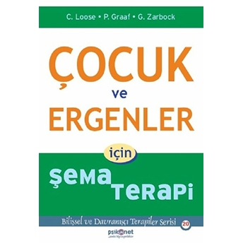 Çocuk Ve Ergenler Için Şema Terapi Christof Loose, Peter Graaf, Gerhard Zarbock