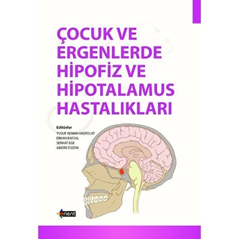 Çocuk Ve Ergenlerde Hipofiz Ve Hipotalamus Hastalıkları Kolektif