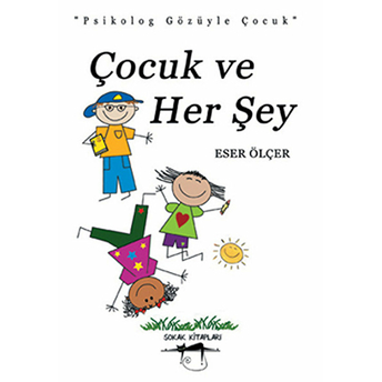 Çocuk Ve Herşey Eser Ölçer