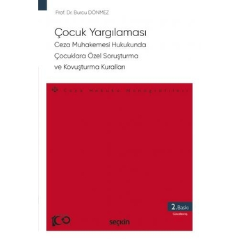 Çocuk Yargılaması – Ceza Muhakemesi Hukukunda Çocuklara Özel Soruşturma Ve Kovuşturma Kuralları Burcu Dönmez