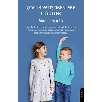 Çocuk Yetiştirenlere Öğütler Musa Sadık