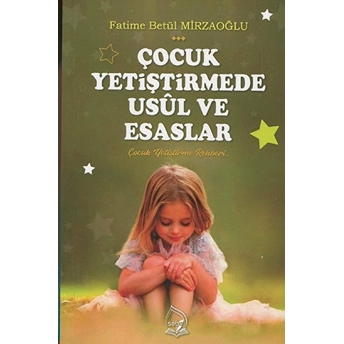 Çocuk Yetiştirmede Usül Ve Esaslar Fatime Betül Mirzaoğlu