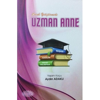 Çocuk Yetiştirmede Uzman Anne Aydın Adaklı