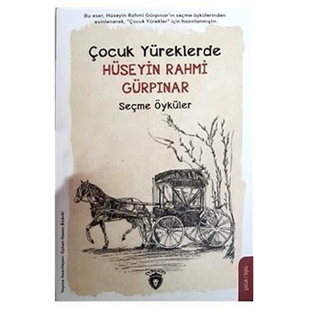 Çocuk Yüreklerde Hüseyin Rahmi Gürpınar Seçme Öyküler Hüseyin Rahmi Gürpınar