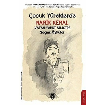 Çocuk Yüreklerde Namık Kemal - Vatan Yahut Silistre Namık Kemal