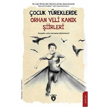 Çocuk Yüreklerde Orhan Veli Kanık Şiirleri Orhan Veli Kanık