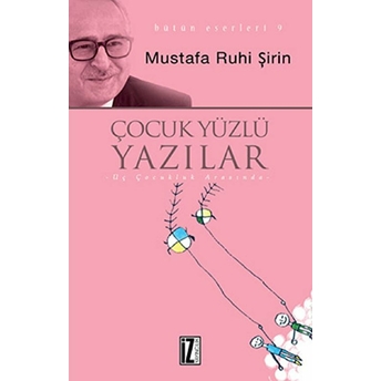 Çocuk Yüzlü Yazılar Mustafa Ruhi Şirin