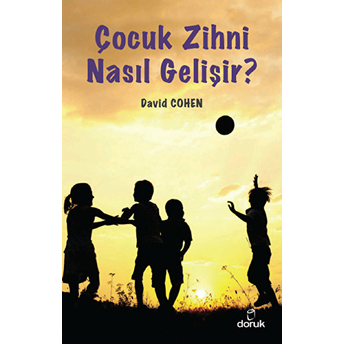 Çocuk Zihni Nasıl Gelişir? David Cohen