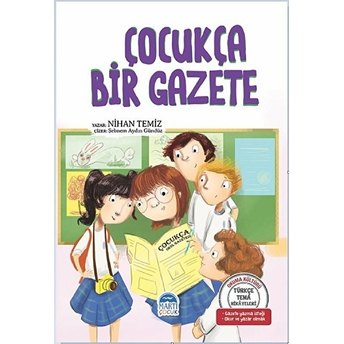 Çocukça Bir Gazete - Türkçe Tema Hikayeleri Nihan Temiz