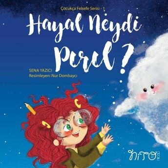 Çocukça Felsefe Serisi 1- Hayal Neydi Pırıl? Sena Yazıcı