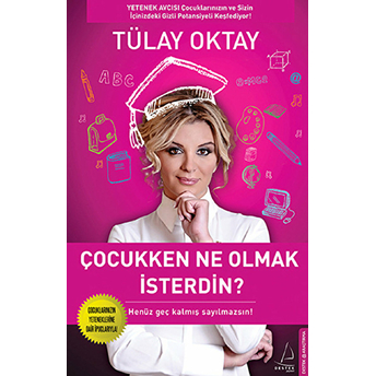 Çocukken Ne Olmak Isterdin? Tülay Oktay