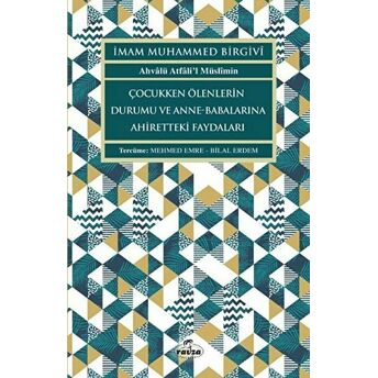 Çocukken Ölenlerin Durumu Ve Anne-Babalarına Faydaları Imam Muhammed Birgivi