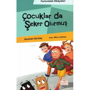 Çocuklar Da Şeker Olurmuş (Farkındalık Hikayeleri) Asuman Sarıtaç