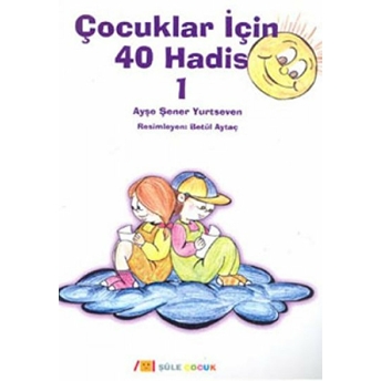 Çocuklar Için 40 Hadis 1 Ayşe Şener Yurtseven