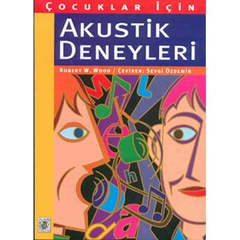 Çocuklar Için Akustik Deneyleri Robert W. Wood