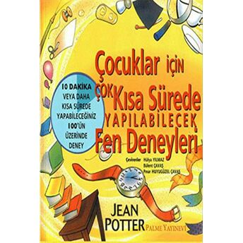 Çocuklar Için Çok Kısa Sürede Yapılabilecek Fen Deneyleri Jean Potter