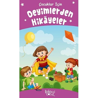 Çocuklar Için - Deyimlerden Hikayeler