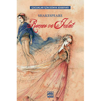 Çocuklar Için Dünya Edebiyatı - Romeo Ve Juliet William Shakespeare