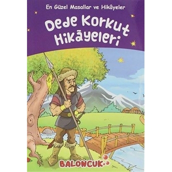 Çocuklar Için En Güzel Masallar Ve Hikayeler - Dede Korkut Hikayeleri