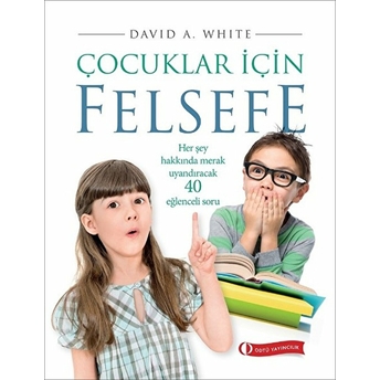 Çocuklar Için Felsefe David A. White