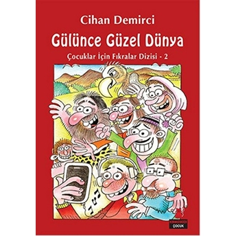 Çocuklar Için Fıkralar Dizisi 2 - Gülünce Güzel Dünya Cihan Demirci