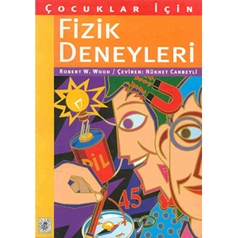 Çocuklar Için Fizik Deneyleri 49 Basit Elektrik Ve Manyetizma Deneyi Robert W. Wood