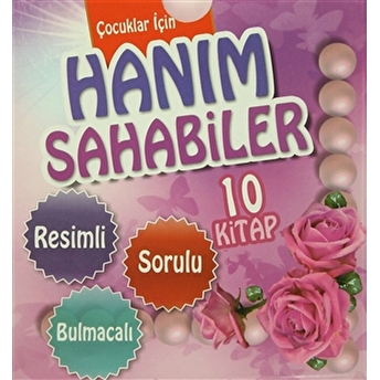 Çocuklar Için Hanım Sahabiler (10 Kitap Kutulu Takım)