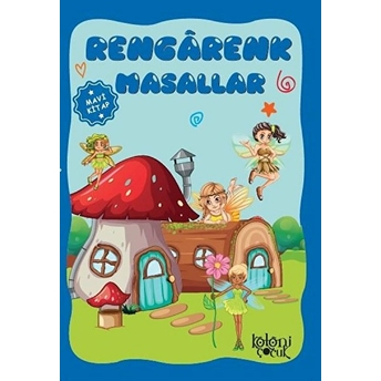 Çocuklar Için Hayal Ve Odak Geliştirici Rengarenk Masallar Mavi Kitap