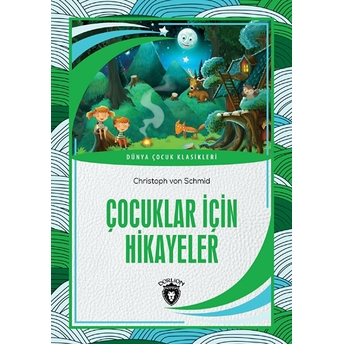 Çocuklar Için Hikayeler Dünya Çocuk Klasikleri (7-12 Yaş) Christoph Von Schmid