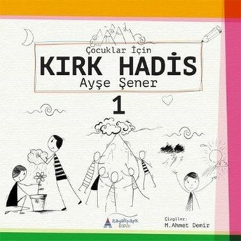 Çocuklar Için Kırk Hadis 1. Kitap Ayşe Şener