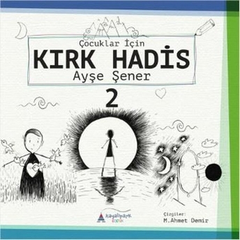 Çocuklar Için Kırk Hadis - 2 Ayşe Şener