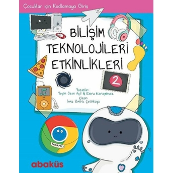 Çocuklar Için Kodlama - Bilişim Teknolojileri Etkinlikleri 2 Yeşim Özen Açıl, Ebru Karayılmaz