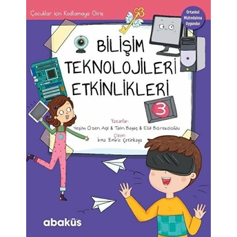 Çocuklar Için Kodlamaya Giriş - Bilişim Teknolojileri Etkinlikleri 3 Yeşim Özen Açıl, Talin Bayaç, Elif Börekcioğlu