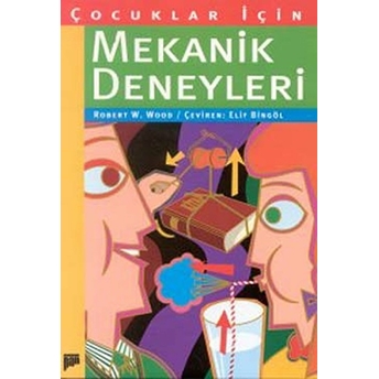 Çocuklar Için Mekanik Deneyleri Robert W. Wood