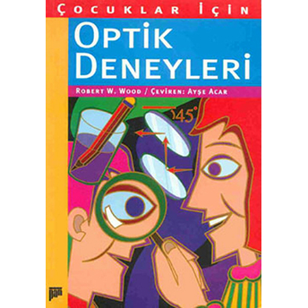 Çocuklar Için Optik Deneyleri Robert W. Wood