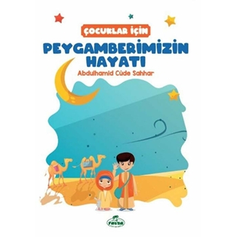 Çocuklar Için Peygamberimizin Hayatı