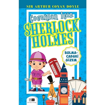 Çocuklar Için Sherlock Holmes - Bulmacadaki Gizem Sır Arthur Conan Doyle